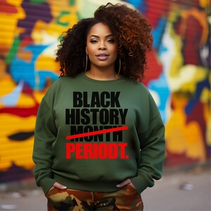 Black History Month Periodt Crewneck Sweatshirt