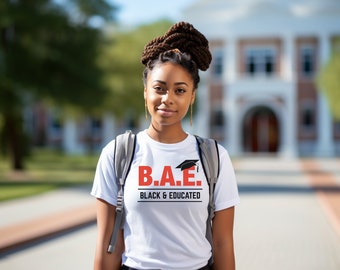 BAE Black And Educated T-Shirt: College Grad Gift