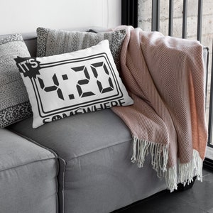 It&#39;s 4:20 Somewhere, Bedroom Pillow, Home Decor, Throw Pillow, Unique Gift, Gift For Her, Aesthetic Pillow, Marijuana Pillow
