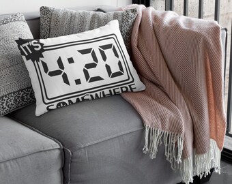 Il est 4:20 quelque part, Oreiller de chambre à coucher, Décoration d'intérieur, Coussin décoratif, Cadeau unique, Cadeau pour elle, Oreiller esthétique, Oreiller pour marijuana