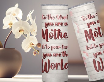Auf die Welt, 20 Unzen Becher, Geschenk für eine Mutter, Geschenk für Sie, Muttertagsbecher, Becherschale, 20 Unzen dünner Becher