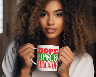 Dope Black Educator, Back to School Mug, Dope Black Educators Mug, Gift For A Teacher, Black Teacher Mug