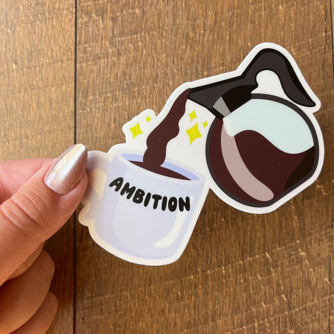 Ambition Sticker Cup of Ambition Vinyl Sticker | Stickers for the Corporate Girlies - Etsy
