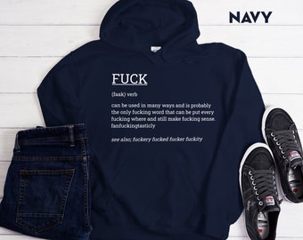 F*ck Definition T-shirt, Sarcastic Sweatshirt, Funny Saying Graphic Hoodies, Swearing T-shirt, Cussing Sweatshirt, Men's Funny Hoodie