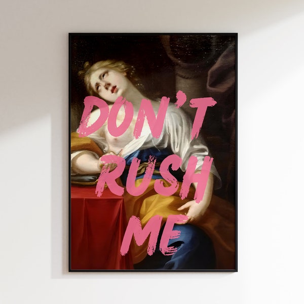 Altered Art Print, ' Don't Rush Me' Poster, DIGITAL DOWNLOAD, Maximalist Wall Art, Gift For Home, Designer Poster, Funny Altered Art Poster