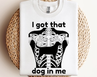 I Got That Dog In Me Png, Hot Dog Shirt Png, Ironic Shirt Png, Dog In Xray Png, Funny Meme Png, Unisex Funny Design, Trendy Shirt Png