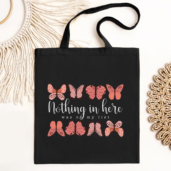 Nothing in Here Tote Bag Png, Butterflies Graphic Png, Canvas Bag Design, Grocery Bag Png, Shopping Bag Png, Funny Bag Png,  Summer Bag Png