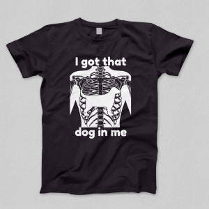 I Got That Dog In Me Png, Hot Dog Shirt Png, Ironic Shirt Png, Dog In Xray Png, Funny Meme Png, Funny Unisex Design, Trendy Shirt Png
