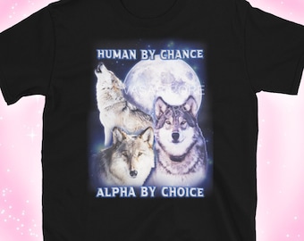 ALPHA WÖLFE, Zufallsmensch alpha von CHOICE, Unisex T-Shirt, meme shirt, Wolf shirt, Vintage shirt, cringe shirt, alpha Männchen, Alpha Omega
