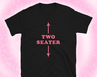 ZWEI SITZER Kurzarm Unisex T-Shirt Neuheit Geburtstag Weihnachten Unhöflich lustig Geschenk Witz Büro Scherz Freund Geschenk, Slogan Shirt Crop Top