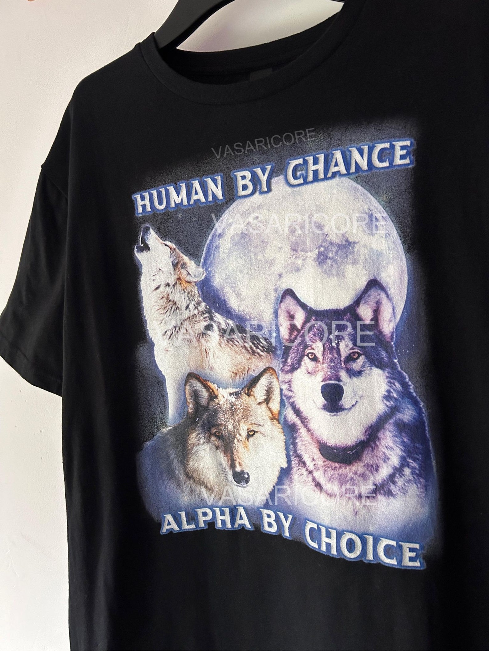 ALPHA WOLVES, Human by Chance Alpha by CHOICE, Unisex Tshirt, Meme Shirt, Wolf Shirt, Vintage