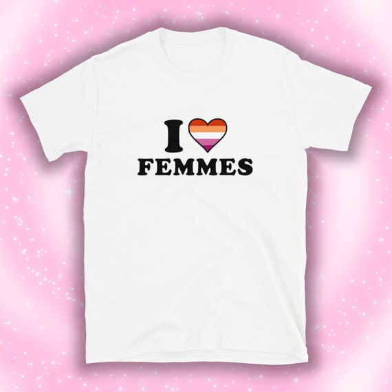 I HEART FEMMES lesbian tshirt, t-shirt, wlw, sapphic, masc, flag femme butch transfemme trans women, y2k slogan shirt Short-Sleeve Unisex,
