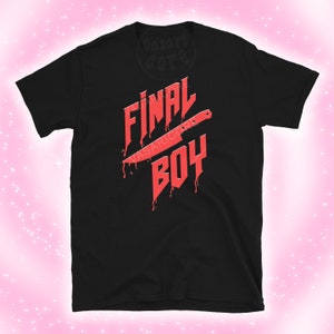 May include: Black t-shirt with a red graphic design that says "FINAL BOY" with a bloody knife.