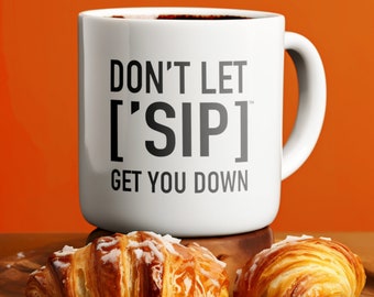Optimistisch Kaffeebecher | "Lassen Sie sich nicht von ""SIP"" bekommen, lustiges Wortspiel-Trinkgeschirr."