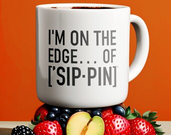 Sip the Song: Edge of [&#39;SIPPING] | Musical Parody Mug | White Coffee Mug | [&#39;SIP·PERS]™