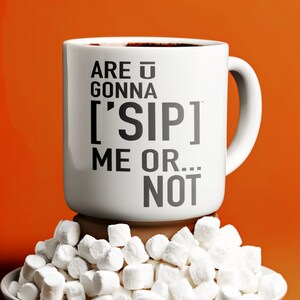 Clever Coffee Mugs: Are You Gonna [&#39;SIP] Me or Not | Pop Culture Song Parody | White Coffee Mugs | [&#39;SIP·PERS]™