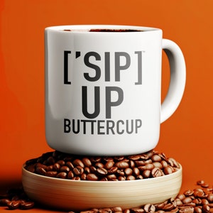 Cheery Sipper&#39;s White Mug | [&#39;SIP] Up, Buttercup | Uplifting Beverage Time | [&#39;SIP·PERS]™ Collection