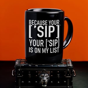 Your Sip is on My List – Romantische Pop-Song-Tasse, einzigartiges Geschenk für einen besonderen Menschen, Schwarz, 15 oz, von ['SIPPERS]