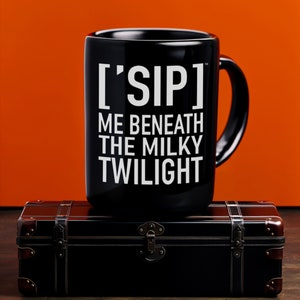 Sip Me Beneath the Milky Twilight - Romantic Night Sky Lyric Mug, Black, 15oz, by [&#39;SIPPERS]