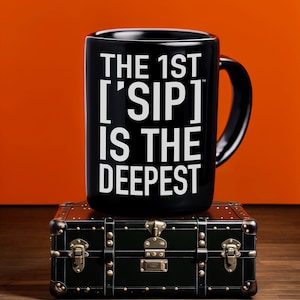 Der 1st Schluck ist der Größte - Inspirierende Song Lyrik Tasse, Schwarz & Weiß, Schwarz, 15 Unzen, von ['SIPPERS]