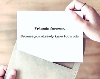 Friends Forever | Funny Birthday Card for Best Friend | Sarcastic & Sassy Friendship Card | Thinking of You Friend | High Quality Cardstock