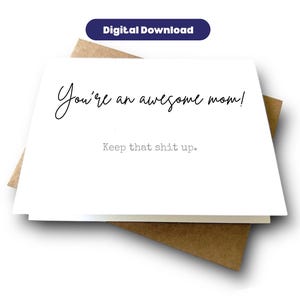 Cartão IMPRIMÍVEL Keep that SH!T Up | Cartão de aniversário engraçado | Cartão engraçado de Dia das Mães para novas mães e mães experientes | Sassy AF Assim como ela