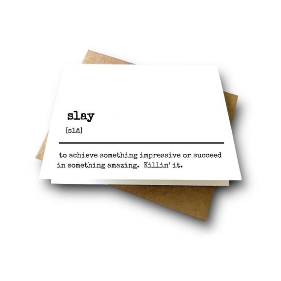 SLAY | Funny Congrats Card | New Grad | Encouragement Card for Her | Killin' It | Well Done my Friend | Coworker Appreciation | BFF Card