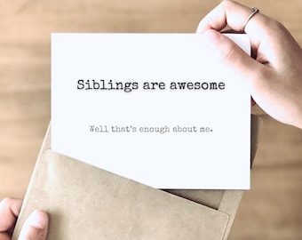 Enough About Me LOL | Funny Birthday Card for Brother or Sister | Snarky Humor for a Funny Sibling | Share a Laugh and Connect
