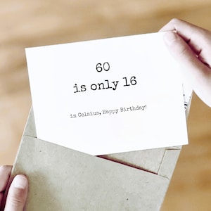 16 in Celsius LOL | Funny 60th Birthday Card | Gift for 60th | Feel Young | for Coworkers, Family & Friends | 60 is better than 288 Kelvin