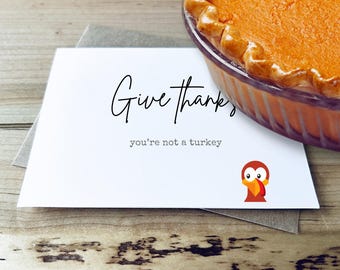 Not a Turkey | Funny Thanksgiving Card | Friendsgiving Card | Hostess Thank You | Sarcastic and One-of-a-kind (like her) | Happy Turkey Day