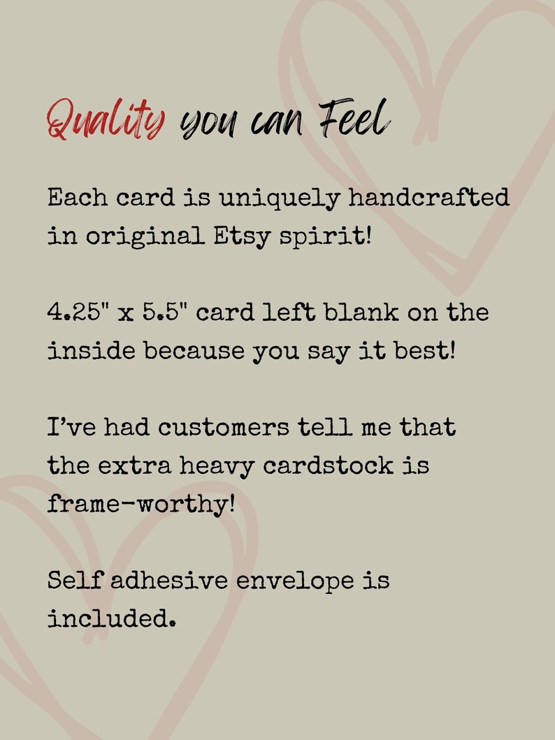 Puede incluir: Una tarjeta informativa beige con texto negro: Quality you can Feel, Each card is uniquely handcrafted in original Etsy spirit!, 10,8 cm x 14 cm card left blank on the inside because you say it best!, I&rsquo;ve had customers tell me that the extra heavy cardstock is frame-worthy!, Self adhesive envelope is included.