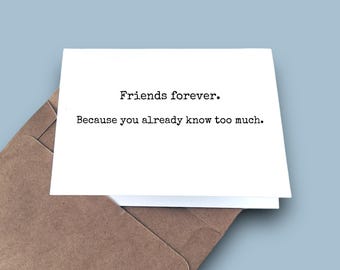Friends Forever | Funny Birthday Card for Best Friend | Sarcastic & Sassy Friendship Card | Thinking of You Friend | High Quality Cardstock