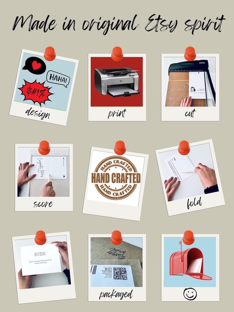 May include: A collage of nine square images pinned with red thumbtacks, illustrating the production process of a greeting card. The steps include design, print, cut, score, hand crafted, fold, rude card, packaged, and a red mailbox with a smiley face.