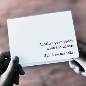Still an As%hole | Funny Birthday Card for Him | Sarcastic Birthday Card for Friend | Card for a Coworker | ROAST the Ones You Love!