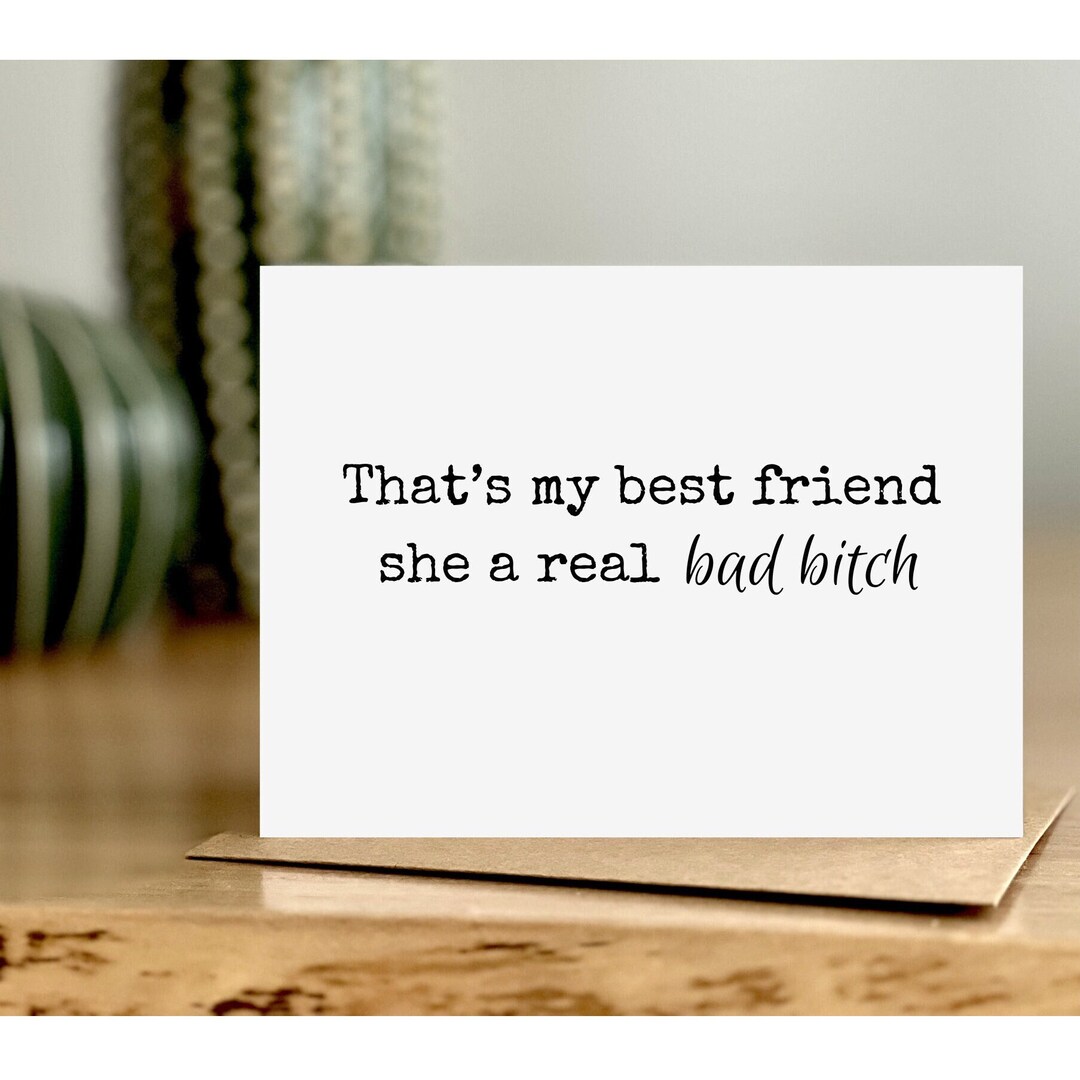Real Bad Btch Friendship Card, Funny Best Friend Cards, Bestie Birthday ...