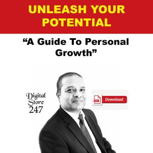 May include: A black and white photograph of a man in a suit, with the text "UNLEASH YOUR POTENTIAL" in red and yellow lettering above him. The text "A Guide To Personal Growth" is below him in black lettering. The text "Digital Store 247" is in the bottom left corner, and the text "Instant Download" is in the bottom right corner. The text "By Mujibur Rahman" is in the middle of the image.
