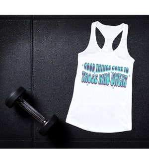Girls Gym Shirt for Working Out Working Out Tank Top Gift for Women, Women&#39;s Good Things Come to These Who Sweat Racerback Tank for Workouts