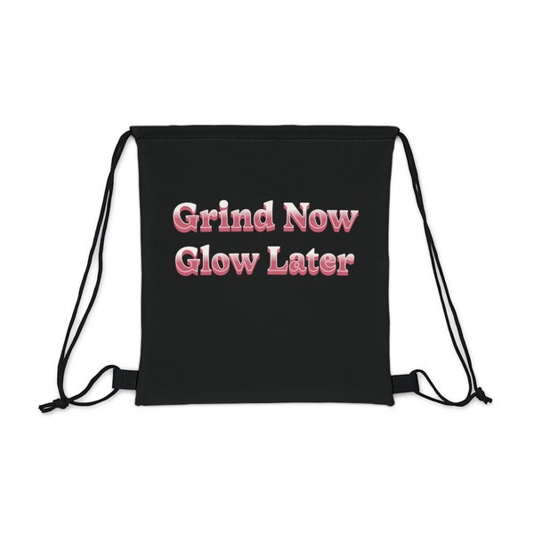 Unisex Gym Drawstring Bag for Everyday Working Out, Grind Now Glow Later Drawstring Backpack for Gym Bag for Outdoor Activities Going Hiking