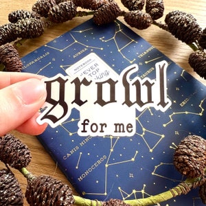 Growl for me | Sticker Booktok | Gift for romance book reader | Romance and fantasy book sticker | Sticker for Kindle, Ipad, computer, case