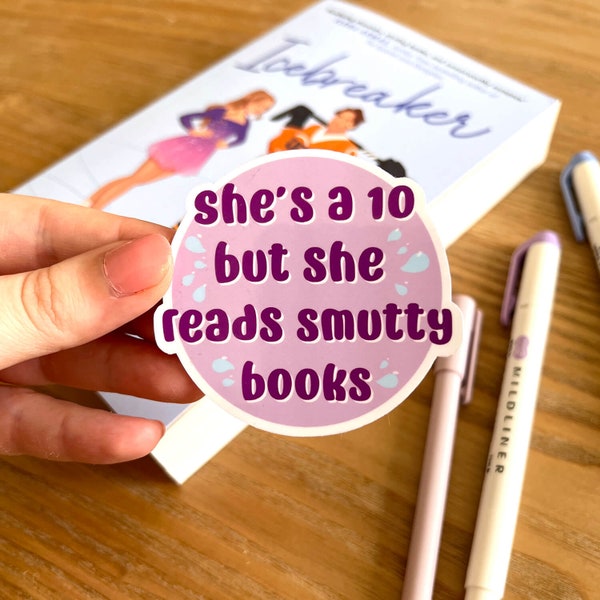 She's a 10 but she reads smutty books | Stickers Booktok | Gift book reader | Sticker for Kindle, Ipad, computer, phonecase | Smut reader