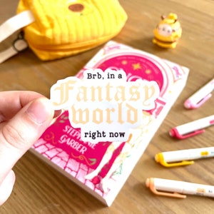 Brb, in a fantasy world right now | Sticker Booktok | Gift for fantasy book reader | Sticker for Kindle, Ipad, computer, phonecase