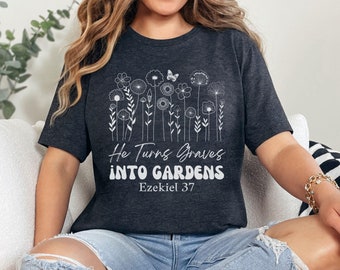 Christian Shirt For Women Christian Shirt Christian Floral Shirt Bible Verse Shirt Ezekiel 37 Gift For Chrisitan Gift Dry Bones Come To Life