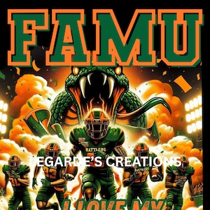 Könnte beinhalten: Digitales Kunstwerk mit dem Wort "FAMU" in Grün und Orange, einer Schlange und Footballspielern in grünen Uniformen. Der Text "I LOVE MY HBCU" ist ebenfalls zu sehen.