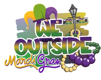 We Outside Mardi Gras