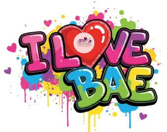 I love you Bae, Valentine's Day DTF, PNG, Sublimation