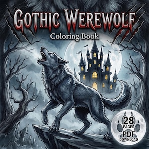 May include: A Gothic Werewolf Coloring Book cover. The image features a howling wolf on a rocky outcrop, with a full moon and a castle in the background. The book cover has the title "Gothic Werewolf Coloring Book" and indicates 28 pages available for PDF download.