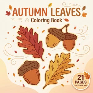 Może przedstawiać: Okładka książki do kolorowania "Autumn Leaves". Obraz zawiera ilustracje jesiennych liści i żołędzi w odcieniach pomarańczu, brązu i żółci. Okrągła odznaka wskazuje "21 Pages PDF Download".