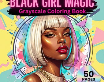 Black Girl Magic Grayscale Coloring Book, 50 Fashion Portraits (PDF Download)