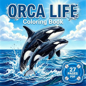 Op de afbeelding: De omslag van een kleurboek met de titel "ORCA LIFE Coloring Book" toont twee zwart-witte orka's die uit blauwe oceaangolven springen onder een heldere zon. De omslag bevat ook een afbeelding met de tekst "27 PAGES PDF".