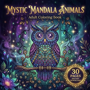 May include: A vibrant adult coloring book cover titled "Mystic Mandala Animals." It features a detailed, colorful owl perched on a branch, set against a mystical forest background. The cover also includes text indicating 30 pages and instant download.